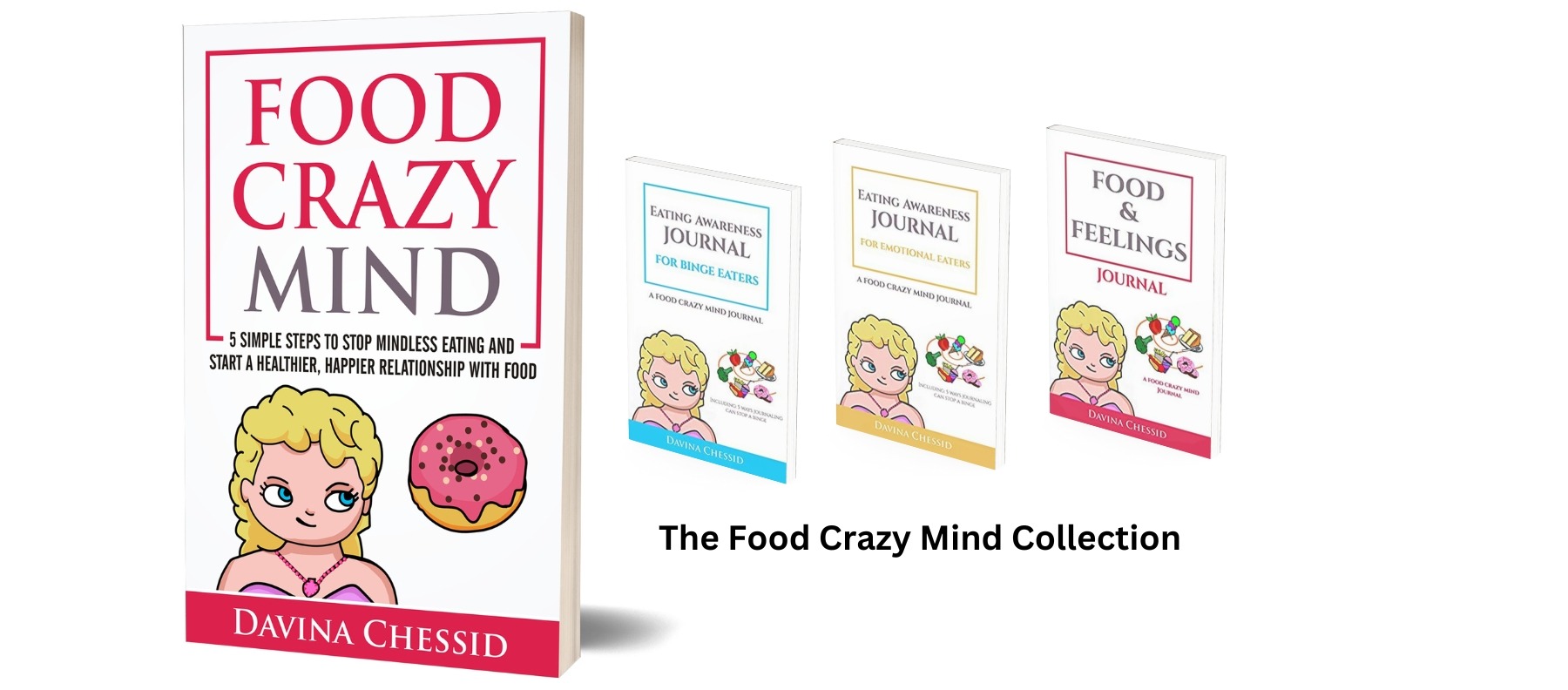 Image of the book Food Crazy Mind and the three Eating Awareness Journals that are part of the Food Crazy Mind Series: Eating Awareness for Binge Eaters, Eating Awareness for Emotional Eaters, and the Food & Feelings Journal