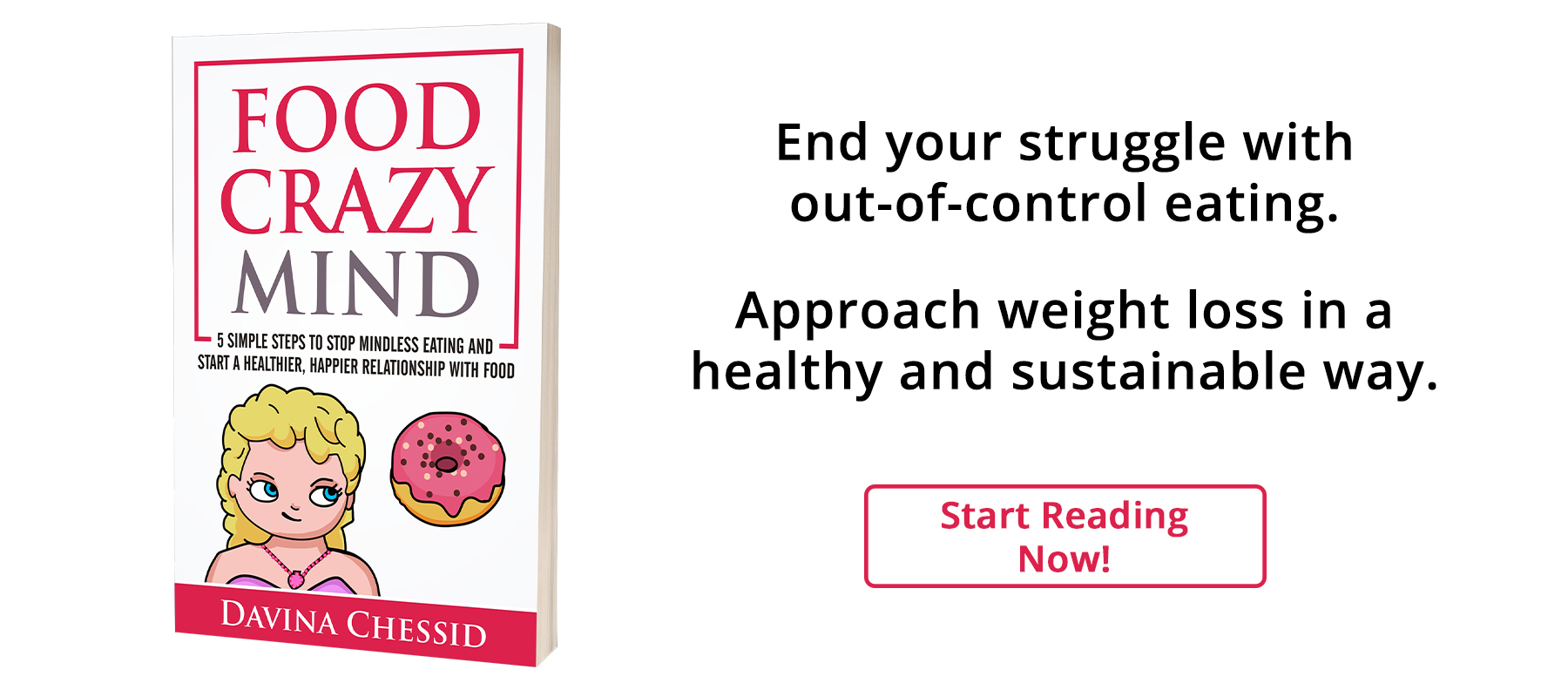 Image of the book Food Crazy Mind - End your struggle with out-of-control eating. Approach weight loss in a healthy and sustainable way. Click to start reading link to buy book.