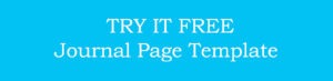 Blue button with white text that says TRY IT FREE Journal Page Template