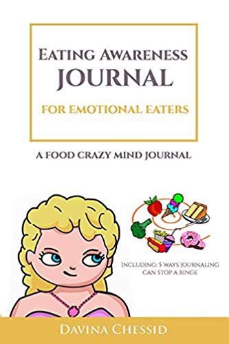 Yellow Cover of Eating Awareness Journal for Emotional Eaters - A Food Crazy Mind Journal by Davina Chessid, 6x9