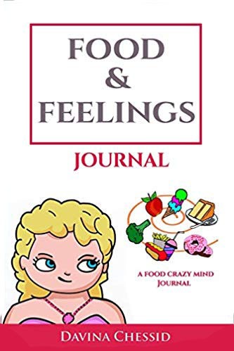 Cover of Food and Feelings Journal - A Food Crazy Mind Journal by Davina Chessid, 6x9